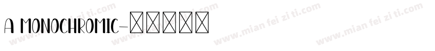 a monochromic字体转换